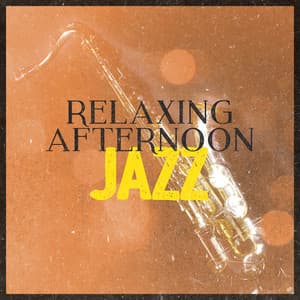 Relaxing Afternoon Jazz - Afternoon Jazz