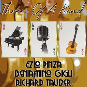 Three of a Kind: Ezio Pinza, Beniamino Gigli, Richard Tauber - Ezio Pinza