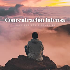 Concentración Intensa Con Sonidos Binaurales - Arrastre de ondas cerebrales de latidos binaurales