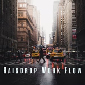 Raindrop Work Flow: Binaural Sounds for Sharper Work Focus - Rain Sounds Nature Collection