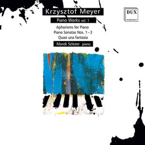 Meyer: Piano Works, Vol. 1 - Krzysztof Meyer