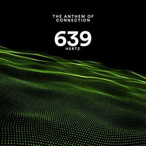 639 Hertz: The Anthem of Connection - Solfeggio Healing Sanctuary