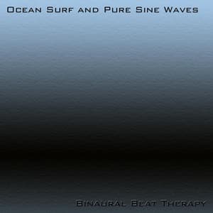 Ocean Surf And Pure Sine Waves - Binaural Beat Therapy