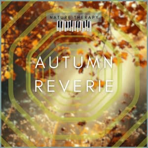 Autumn Reverie - Nature Therapy