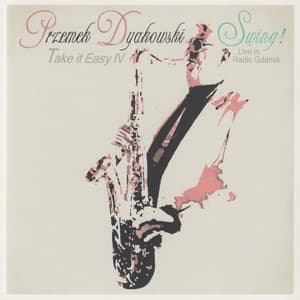 Take It Easy IV Swing! - Przemek Dyakowski