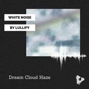 Dream Cloud Haze - White Noise by Lullify