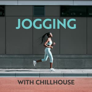 Jogging with Chillhouse: Running to the Motivational Beats - Running Music Ensemble