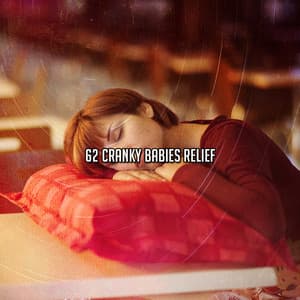 62 Cranky Babies Relief - Lullabyes