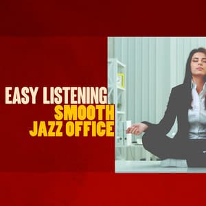 Easy Listening Smooth Jazz Office - Easy Listening Music