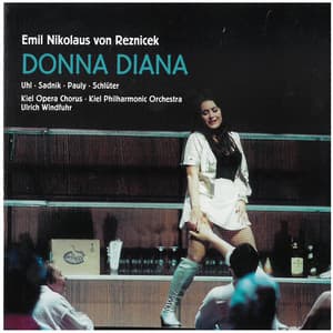 Reznicek: Donna Diana - Emil Nikolaus von Reznicek