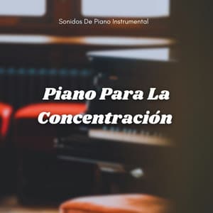 Sonidos De Piano Instrumental Para La Concentración - Jazz de piano pacífico