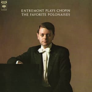 Entremont Plays Chopin - The Favorite Polonaises - Frédéric Chopin