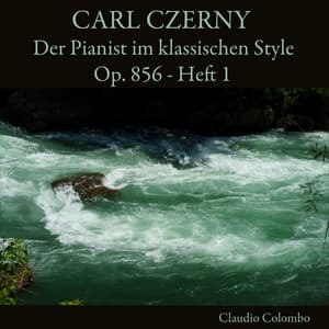 Carl Czerny: Der Pianist im klassischen Style, Op. 856, Heft 1 - Carl Czerny