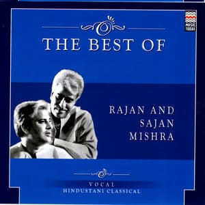 The Best Of Rajan And Sajan Mishra - Rajan & Sajan Mishra