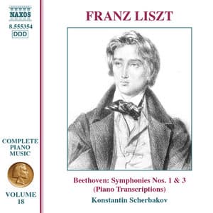 Liszt Complete Piano Music, Vol. 18: Beethoven Symphonies Nos. 1 & 3 - Franz Liszt