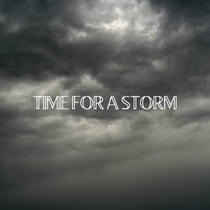 Time for a Storm - Rainfall Meditations