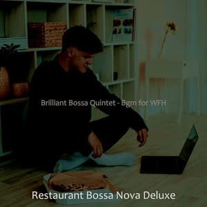 Brilliant Bossa Quintet - Bgm for WFH - Restaurant Bossa Nova Deluxe