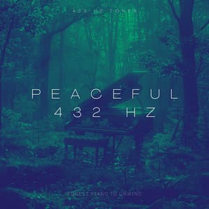 Peaceful 432 Hz Forest Piano to Unwind - 432 Hz Tones