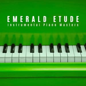 Emerald Etude: Relaxing Instrumental Piano Music - Instrumental Piano Masters