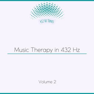 Music Therapy in 432 Hz, Volume 2 - 432 Hz Tones