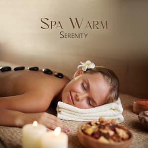 Spa Warm Serenity: Mystical Nature Sounds, Soothing Sanctuary, Massage Relaxation - Wellness Spa Oasis
