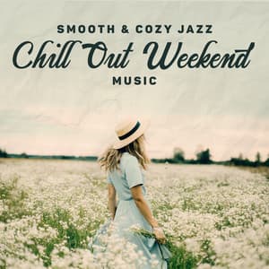 Smooth & Cozy Jazz - Chill Out Weekend Music: Saxophone, Piano, Trumpet for Deep Relaxation and Better Mood - Smooth Jazz 24H