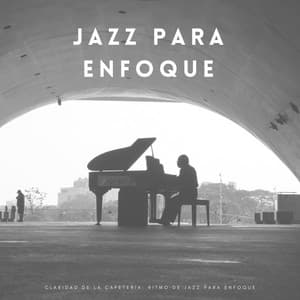 Claridad De La Cafetería: Ritmo De Jazz Para Enfoque - Jazz instrumental de fondo