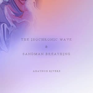 Agathon Rivers - The Isochronic Wave