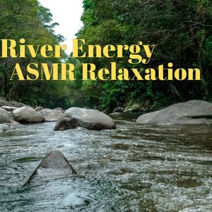 River Energy ASMR Relaxation - River Sleep Aid