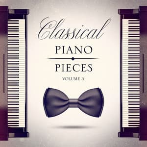 Classical Piano Pieces, Vol. 3 - Relaxing Classical Music Ensemble