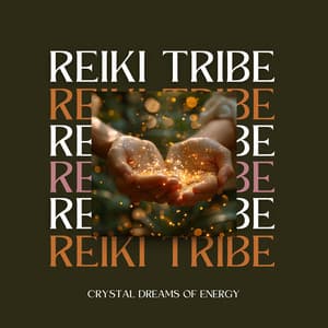 Crystal Dreams of Energy - Reiki Tribe