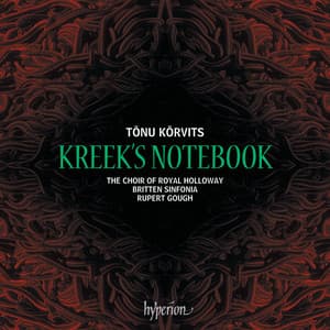 Kõrvits: Kreek's Notebook - The Choir of Royal Holloway