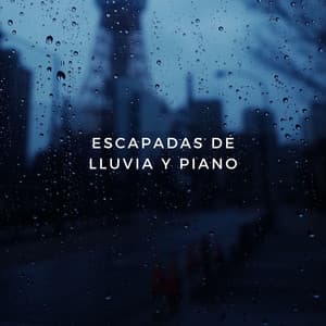 Escapadas De Lluvia Y Piano - Colectivo de música de piano triste