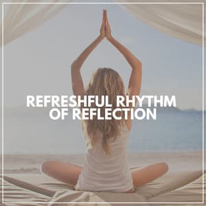 Refreshful Rhythm of Reflection - Yoga Featured Music