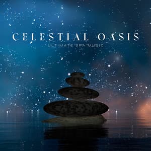 Celestial Oasis: Soothing Massage Music - Ultimate Spa Music