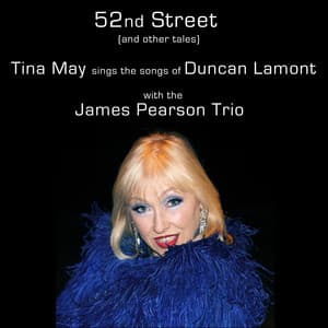 52nd Street : Tina May Sings the Songs of Duncan Lamont - Tina May