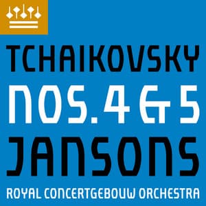 Tchaikovsky: Symphonies Nos. 4 & 5 - Pyotr Ilyich Tchaikovsky