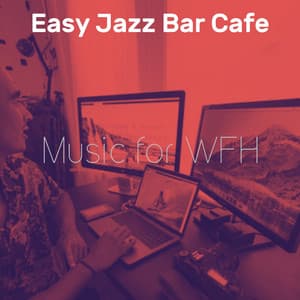 Music for WFH - Easy Jazz Bar Cafe