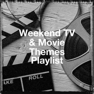 Weekend Tv & Movie Themes Playlist - Temas de Series de Televisión