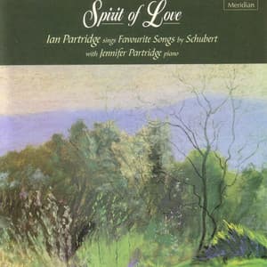 Spirit of Love - Ian Partridge Sings Favourite Songs by Schubert - Franz Schubert