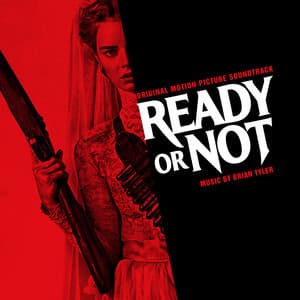 Ready or Not - Brian Tyler