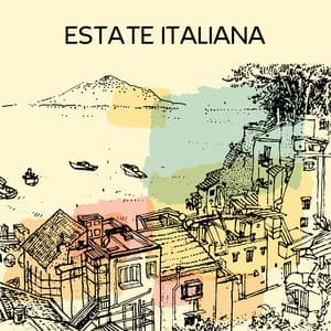 ESTATE ITALIANA – Le Migliori Canzoni Di Sempre Per Un’Estate Indimenticabile - I Più Grandi Successi