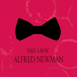 Take a Bow - Alfred Newman