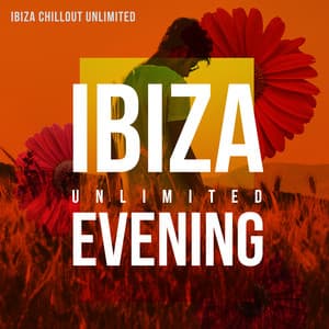 Ibiza Unlimited Evening - Ibiza Chillout Unlimited