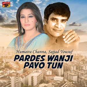 Pardes Wanji Payo Tun - Humera Channa