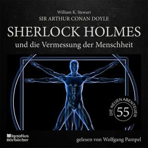 Sherlock Holmes und die Vermessung der Menschheit - Sherlock Holmes - Die neuen Abenteuer