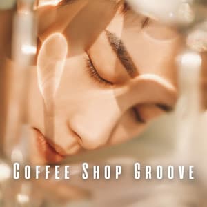 Coffee Shop Groove: Jazz Lounge Spa Tunes - Cafe Jazz