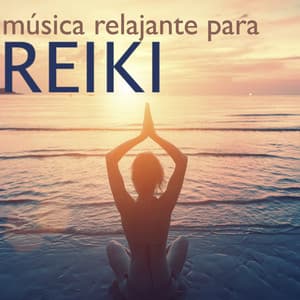 Música Relajante para Reiki - Canciones de Fondo Spa para Tratamiento Ayurvedico - Reiki Armonía