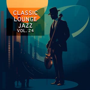 Classic Lounge Jazz Vol. 24 - Classic Lounge Jazz