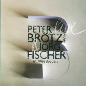 Live in Wiesbaden - Peter Brötzmann